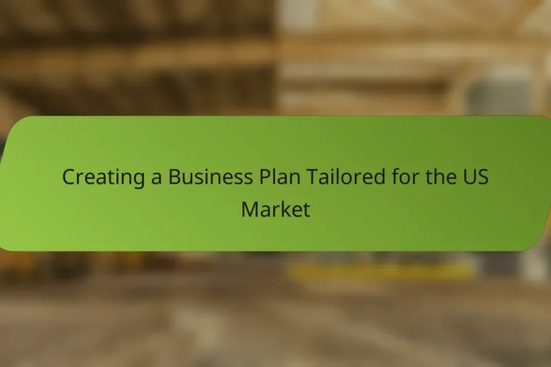 Creating a Business Plan Tailored for the US Market