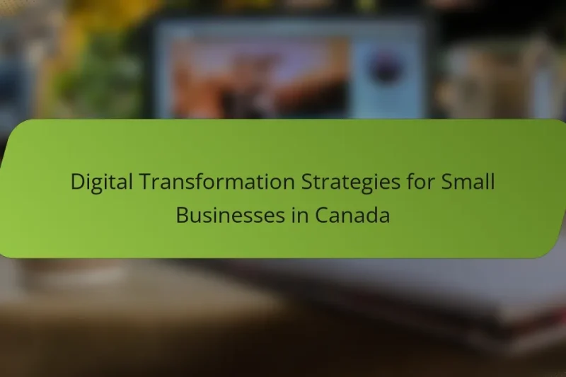 Digital Transformation Strategies for Small Businesses in Canada