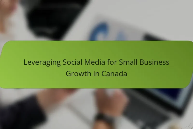 Leveraging Social Media for Small Business Growth in Canada