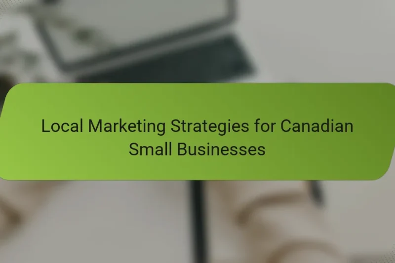 Local Marketing Strategies for Canadian Small Businesses