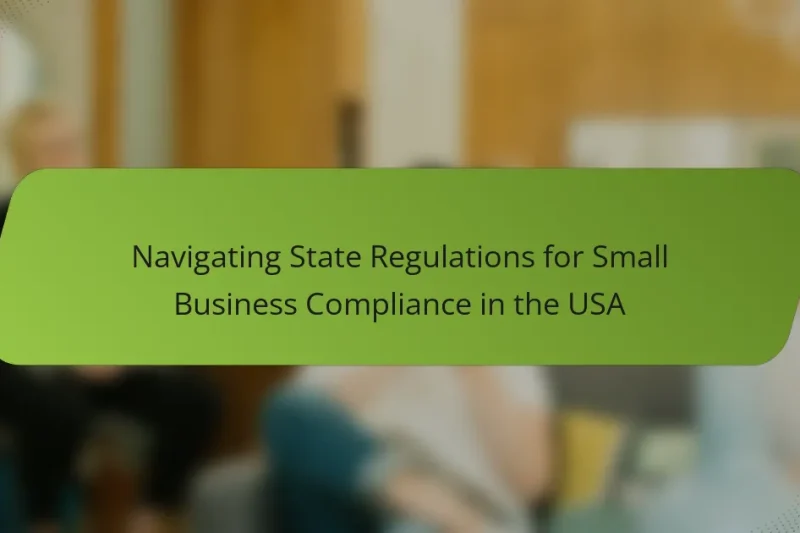 Navigating State Regulations for Small Business Compliance in the USA