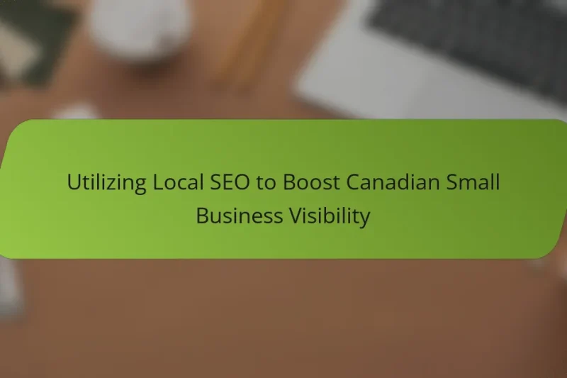 Utilizing Local SEO to Boost Canadian Small Business Visibility