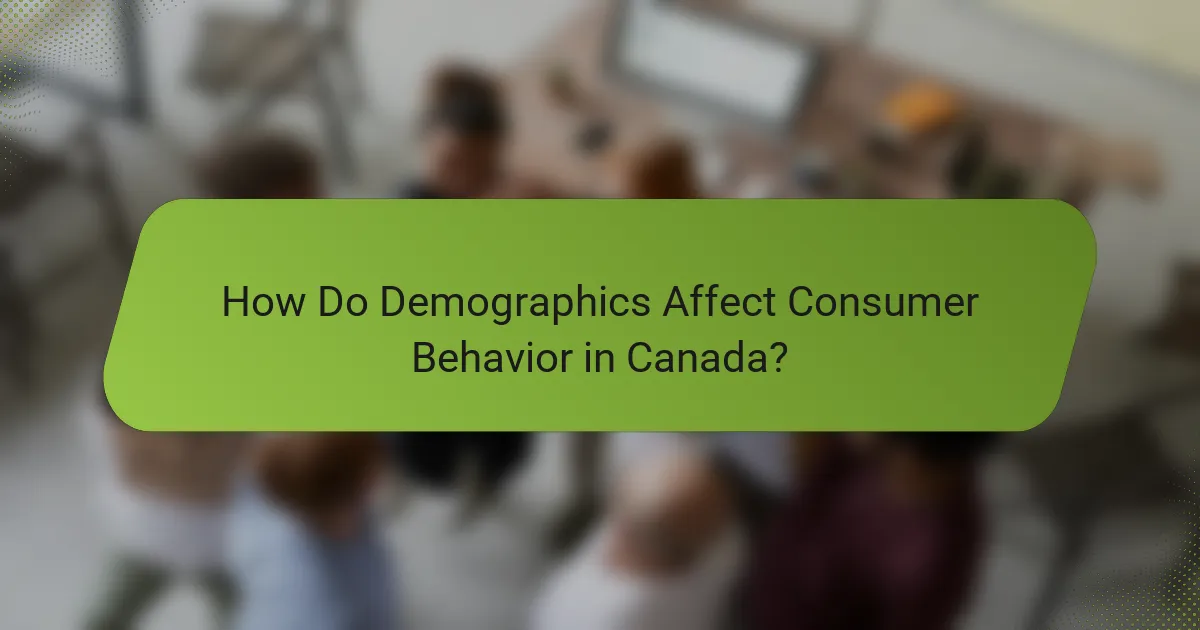 How Do Demographics Affect Consumer Behavior in Canada?