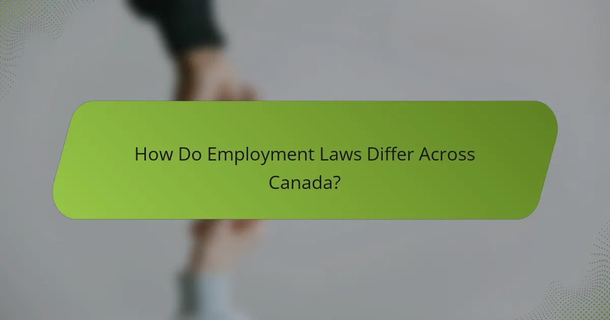 How Do Employment Laws Differ Across Canada?