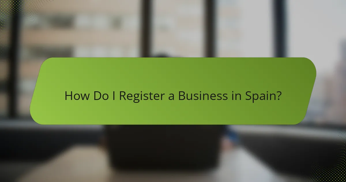 How Do I Register a Business in Spain?