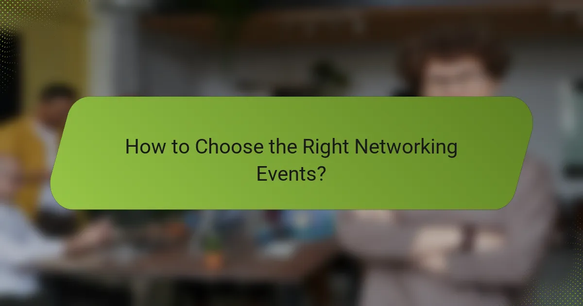 How to Choose the Right Networking Events?
