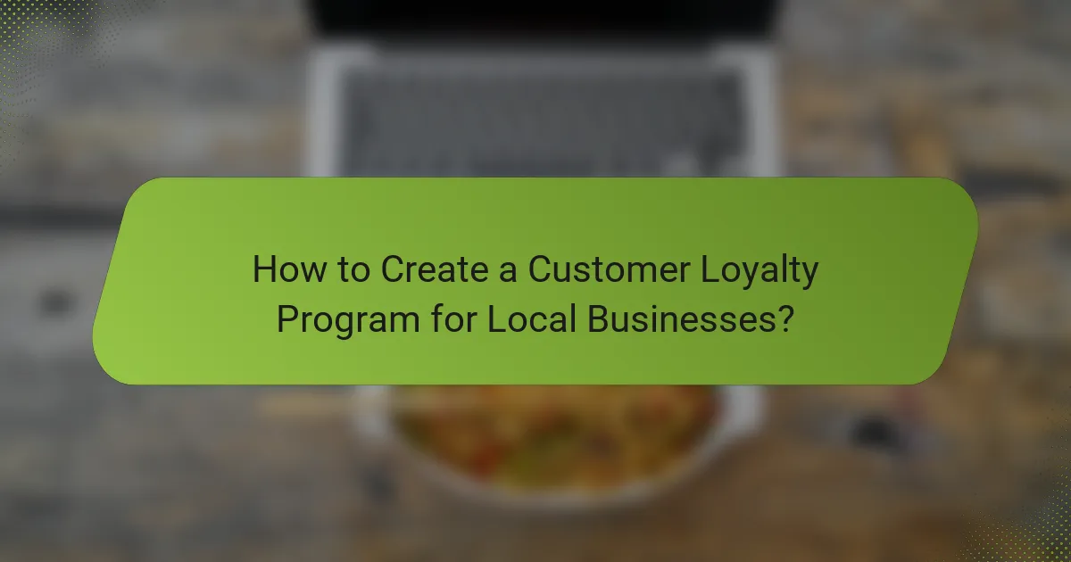 How to Create a Customer Loyalty Program for Local Businesses?