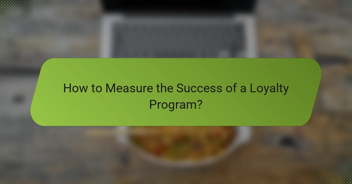How to Measure the Success of a Loyalty Program?
