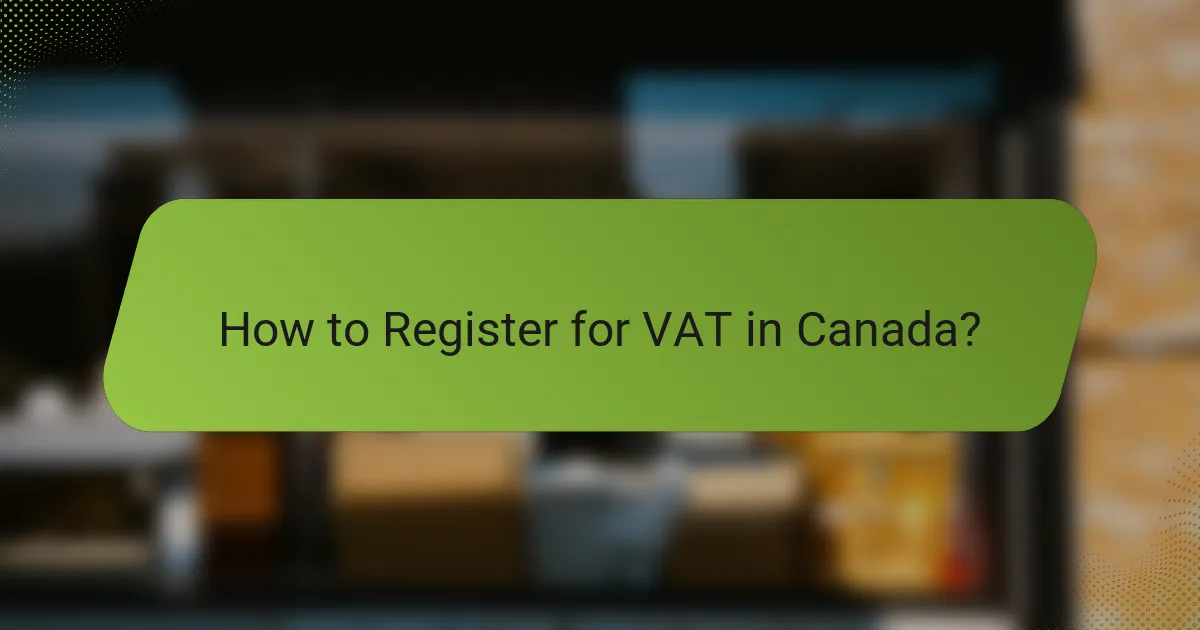 How to Register for VAT in Canada?