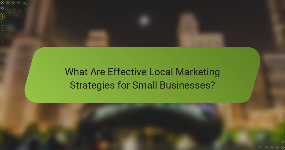 What Are Effective Local Marketing Strategies for Small Businesses?